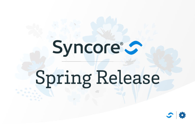 Syncore’s Spring Release Brings Fresh Features for a Smarter Workflow 